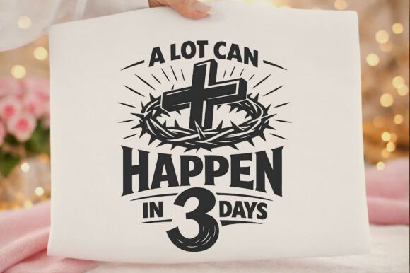 A Lot Can Happen in 3 Days Easter Cross T-Shirt Designs