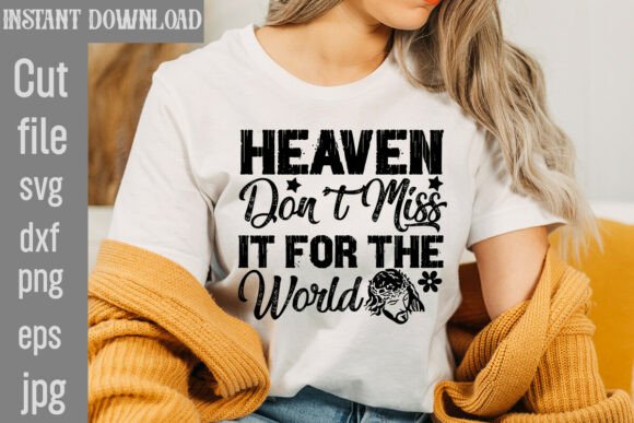 Heaven Don’t Miss It for the World SVG