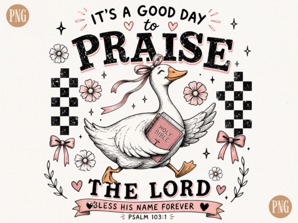 It’s a Good Day to Praise the Lord PNG — T-Shirt Designs