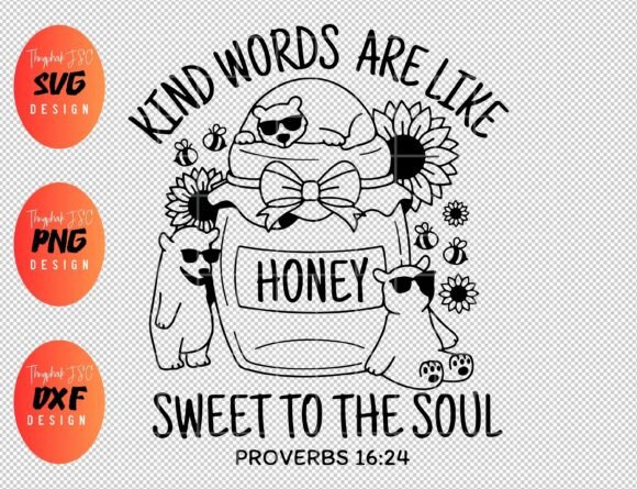 Kind Words Are Like Honey SVG for T-Shirt Designs