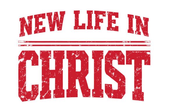 New Life in Christ Grunge Varsity SVG for T-Shirt Designs