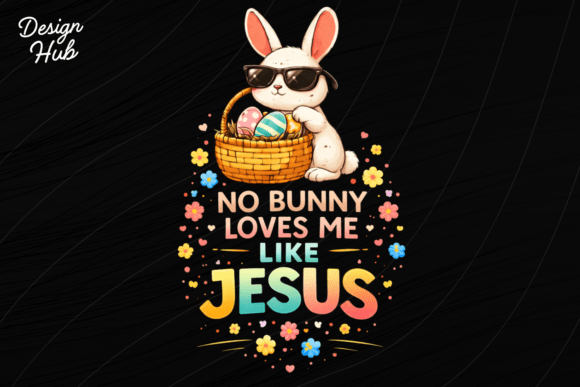 No Bunny Loves Me Bunny PNG for T-Shirt Designs