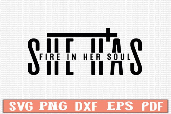 She Has Fire in Her Soul Svg Design for T-Shirt Designs