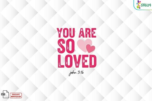 You Are So Loved John 316 PNG